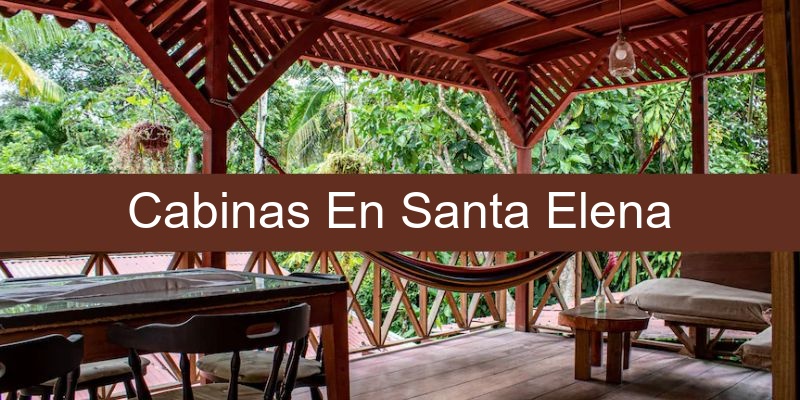 Cabinas En Santa Elena